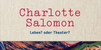 Charlotte Salomon. Leben? oder Theater? Charlotte Salomon. Leben? oder Theater?