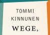 Unausgesprochenes in einem Familienroman, der sich über ein Jahrhundert in Finnland sprunghaft erstreckt – Annotation zum erstaunlich perfekten Debüt-Roman „Wege, die sich kreuzen“ von Tommi Kinnunen Wege die sich kreuzen von Tommi Kinnunen.