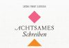 Experimente bis der Arzt kommt – Zum Buch „Achtsames Schreiben“ von Sandra Miriam Schneider Sandra Miriam Schneider: Achtsames Schreiben.