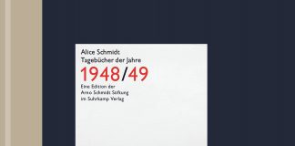 Abenteuerliches aus dem Hause Schmidt = Alice & Arno – Die „Tagebücher der Jahre 1948/49“ von Alice Schmidt Alice Schmidt: Tagebühcer der Jahre 1948/49.