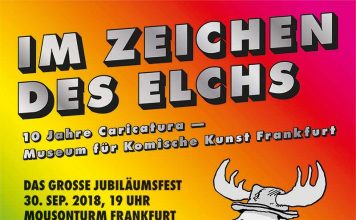 „Im Zeichen des Elchs“: Große Geburtstagsgala im Künstlerhaus Mousonturm – Zehn Jahre Caricatura-Museum Frankfurt Im Zeichen des Elchs. Plakat zur Geburtstagsgala.