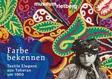 Fashion mit Farben im Museum Rietberg – Zu einer Ausstellung in Zürich über textile Eleganz in Teheran um 1900