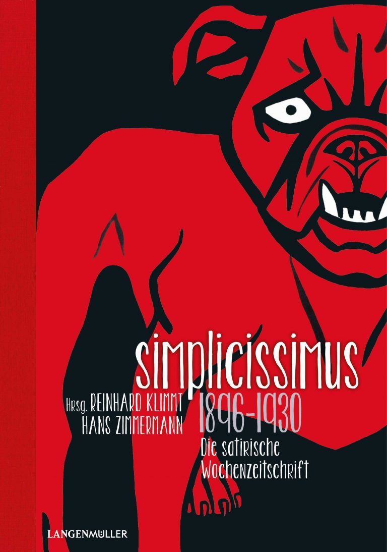 Zwei Kenner erklären den Simplicissimus – Zum Buch „Simplicissimus 1896-1933, herausgegeben von Reinhard Klimt und Hans Zimmermann