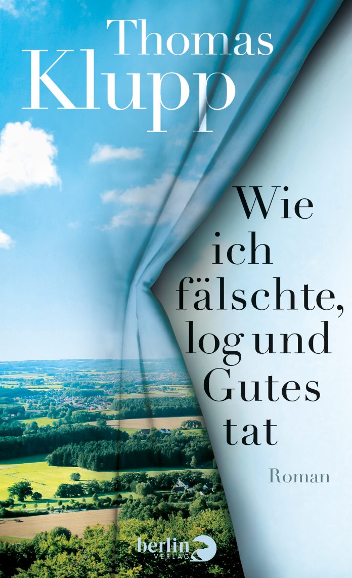 "Wie ich fälschte, log und Gutes tat" von Thomas Klupp.