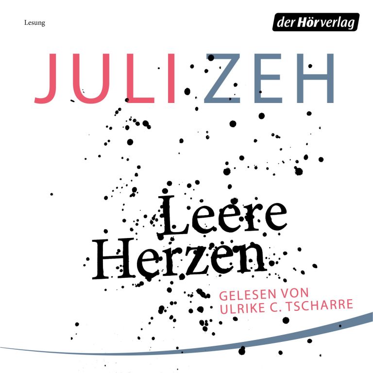 Zum Hörbuch „Leere Herzen“ von Juli Zeh – mit voller Stimme gelesen von Ulrike C. Tscharre