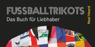 Für immer im Fußballtrikot herumlaufen oder zum Buch „Fußballtrikots“ von Neal Heard greifen?