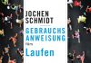 Sie nannten ihn Plattfuß, Spreizfuß oder Senkfuß – Zum Buch „Gebrauchsanweisung fürs Laufen“ von Jochen Schmidt