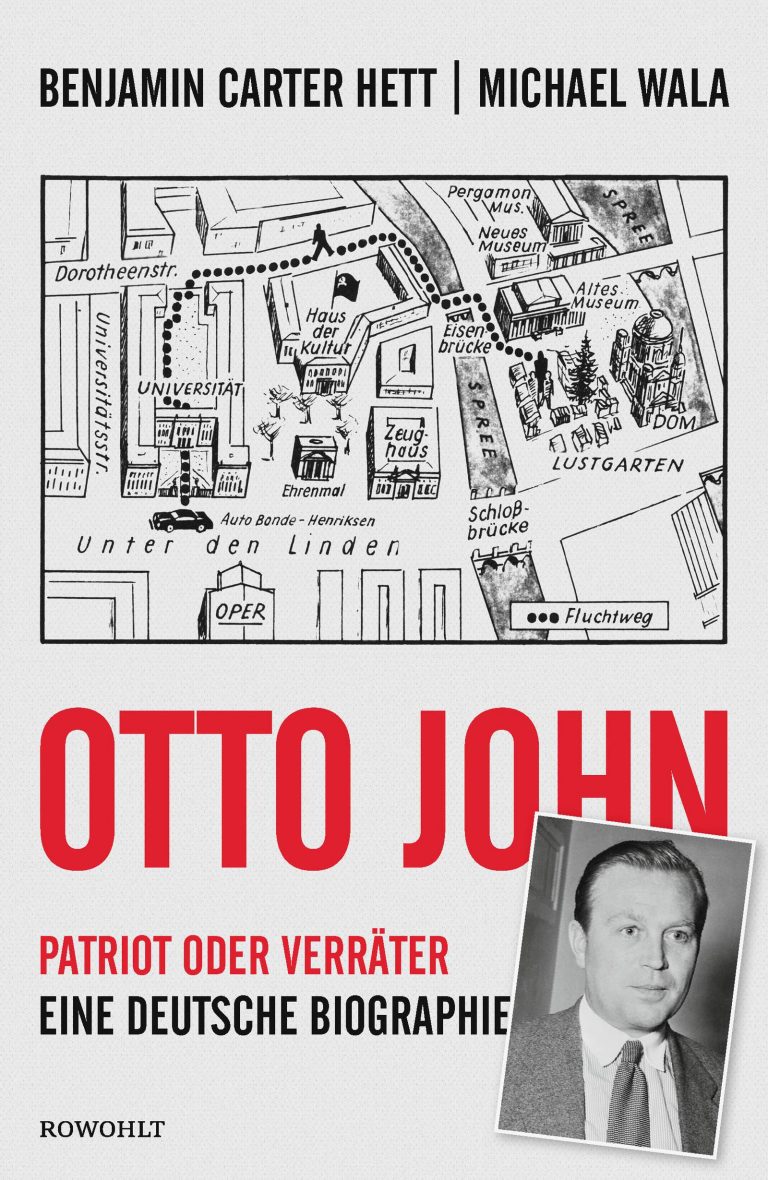 Mensch oder Held? Zur Biographie „Otto John, Patriot oder Verräter“ von Benjamin Carter Hett und Michael Wala