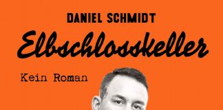 Keine Träne bleibt ungeweint, kein Bier bleibt ungetrunken, keine Selbstzerstörung geht lange – Zum Roman „Elbschlosskeller“ von Daniel Schmidt, Olaf Köhne und Peter Käfferlein