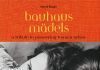 Bauhäuslerinnen oder die Frauen des Bauhauses in Weimar – Zum Buch „Bauhausmädels“ von Patrick Rössler