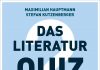 Literatur als Quiz? – Zum Buch „Das Literaturquiz“ von Maximilian Hauptmann und Stefan Kutzenberger