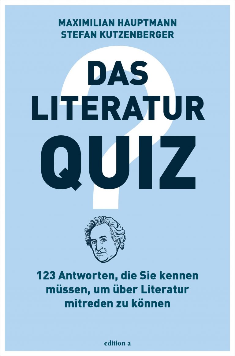Literatur als Quiz? – Zum Buch „Das Literaturquiz“ von Maximilian Hauptmann und Stefan Kutzenberger