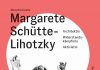 „Keine Küche“? – Zur Biografie „Margarete Schütte-Lihotzky, Architektin, Widerstandskämpferin, Aktivistin“ von Mona Horncastle