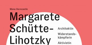 „Keine Küche“? – Zur Biografie „Margarete Schütte-Lihotzky, Architektin, Widerstandskämpferin, Aktivistin“ von Mona Horncastle