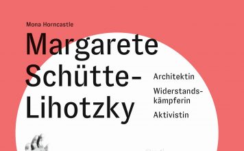 „Keine Küche“? – Zur Biografie „Margarete Schütte-Lihotzky, Architektin, Widerstandskämpferin, Aktivistin“ von Mona Horncastle