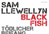 Ex-Bulle Gavin Chance und sein erster Fall – „Black Fish – Tödlicher Beifang“ von Sam Llewellyn