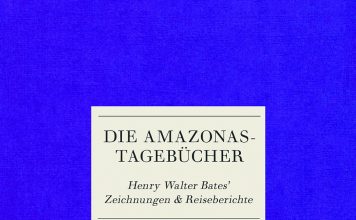 Auf dem Amazonas mit Henry Walter Bates – Annotation zum Buch „Die Amazonas-Tagebücher“