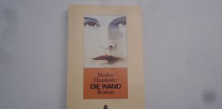 Marlen Haushofers „Wand“. Ein Roman, der verfilmt wurde. Thema Autarkie