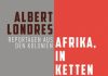 Frankreichs koloniales Wüten in Afrika – Annotation zum Buch „Afrika, in Ketten“ von Albert Londres
