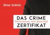 „Verbrechen mit Qualität“?! – Zum Kriminalroman „Das Crime-Zertifikat“ von Oliver Schlick