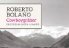 Mit „Cowboygräber“ sendet Roberto Bolaño einen Gruß aus dem Totenreich
