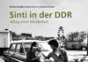 Das geheime Leben der „Sinti in der DDR“ – Der Alltag einer Minderheit in einem Sachbuch von Markus Hawlik-Abramowitz und Simone Trieder