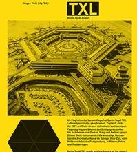 „Die definitive Baumonografie der Berliner Architekturikone“ – Annotation zum Buch „TXL. Berlin Tegel Airport“ von Jürgen Tietz (Herausgeber) in Zusammenarbeit mit Detlef Jessen-Klingenberg