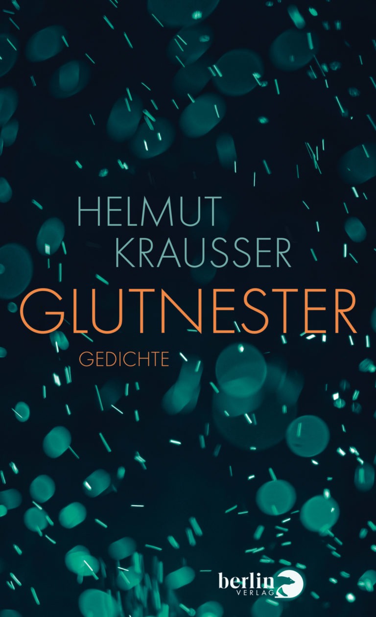 „Es ist im Grunde nicht nötig, neben mir noch andere Autoren zu lesen“ – Herr Kraussers mopsfidele Lyrik – Annotation zu „Glutnester“ von Helmut Krausser