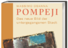 Die Auferstehung Pompejis im 21. Jahrhundert – Zum Buch „Pompeji. Das neue Bild der untergegangenen Stadt“ von Massimo Osanna