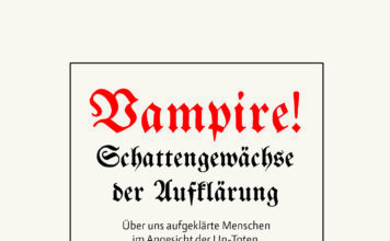 Es ist gewiss, dass es (k)einen Vampir gibt – Zum Buch „Vampire!“ von Andreas Puff-Trojan