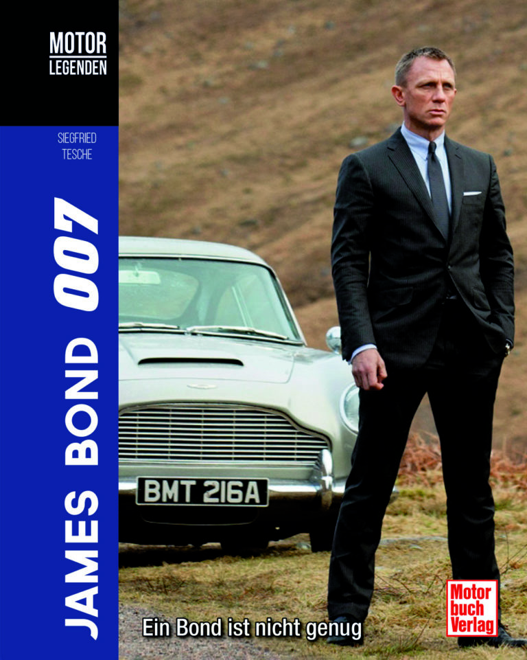 James Bond is back in Town – Annotation zum Motorlegenden-Buch „James Bond 007 – Ein Bond ist nicht genug“ von Siegfried Tesche