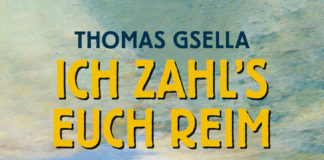 Der Dichter (Thomas Gsella) hier spricht er (vom Feinsten!!!) – Annotation zum Werk „Ich zahl’s euch reim“