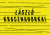 Sprachakrobatik im trostlosen Thüringen – Annotation zum Roman „Herscht 07769“ von László Krasznahorkai
