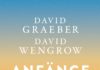 Mensch gib acht! – Annotation zum Buch „Anfänge. Eine neue Geschichte der Menschheit“ von David Graeber und David Wengrow