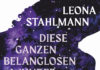 Der Apokalypse trotzen – Annotation zum Roman „Diese ganzen belanglosen Wunder“ von Leona Stahlmann