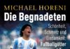 Über rissige Fußballgötter – Annotation zum Buch „Die Begnadeten“ von Michael Horeni