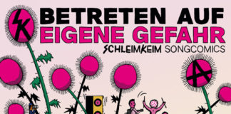 Acht der besten Songs der legendäre Punkband Schleimkeim als Comic – Annotation zu „Betreten auf eigene Gefahr“, herausgegeben von Frank Willmann