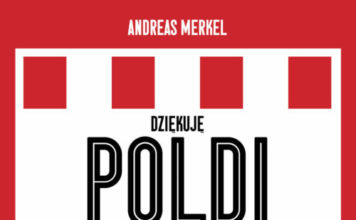 Poldi verzaubert die Massen – Annotation zum Buch „Dziękuję Poldi!“ von Andreas Merkel