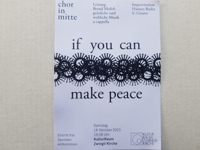 If You Can Make Peace, A-cappella-Chorkonzert des Chores in Mitte in der Zwinglikirche (Kulturraum) in Berlin-Friedrichshain am Sonnabend, den 14.10.23 um 19 Uhr bei freiem Eintritt.