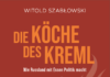 Essen und gegessen werden in russischen Sphären – Annotation zum Buch „Die Köche des Kreml“ von Witold Szablowski