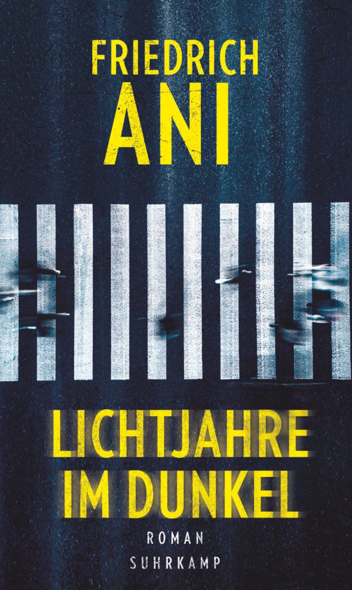"Lichtjahre im Dunkel", ein Roman von Friedrich Ani im Suhrkamp-Verlag Berlin.