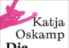 Was Thomas Hürlimann kann, kann Katja Oskamp schon lange – Annotation zum Roman „Die vorletzte Frau“