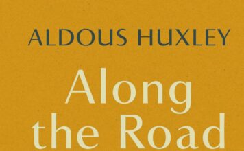 Huxley halbgeil – Annotation zu den Aufzeichnungen eines Reisenden mit dem Titel „Along the Road“ von Aldous Huxley