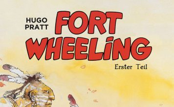 „Fort Wheeling“ (Erster Teil) von Hugo Pratt, ein Comic der Extraklasse im Verlag Schreiber & Leser