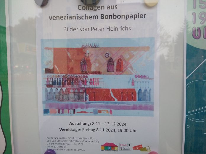 Ausstellung von Collagen aus venezianischem Bonbonpapier von Peter Heinrichs. Vernissage am 8.11.2024, , am achten November '24., im Haus am Mierendorffplatz )HAM)