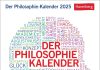Für anstehende und gestandene Dichter und Denker und das Jahr 2025 nach unserer Zeitrechnung: Der Philosophie-Kalender als Tagesabreißkalender