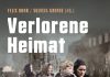 Das Schicksal der Vertriebenen des Zweiten Weltkriegs – Verlorene Heimat zum Sachbuch „Verlorene Heimat“ von Felix Bohr und Solveig Grothe