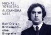 Einer fiel in den Honigtopf – Annotation zum Buch „Ich gehe in ein anderes Blau, Rolf Dieter Brinkmann – eine Biografie“ von Michael Töteberg und Alexandra Vasa