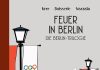 Annotation zum Comic „Feuer in Berlin“ – „Die Berlin-Trilogie“, eine großartige Graphic Novel nach Philip Ballantyne Kerr