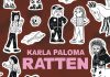 Karla Paloma lässt die Ratten auf uns los (und wahrscheinlich bald die Säbelzahntiger)